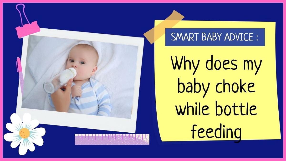 'Video thumbnail for Why does my baby choke while bottle feeding - 7 reasons'